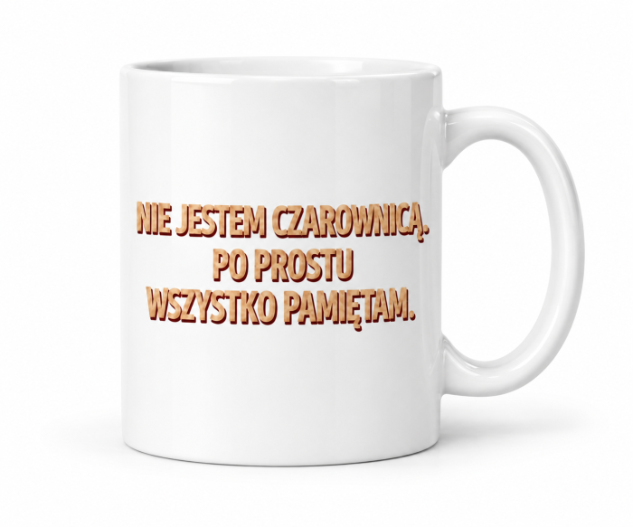 Biały kubek ceramiczny z typograficznym napisem „Nie jestem czarownicą. Po prostu wszystko pamiętam.”